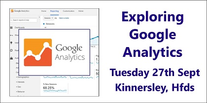Exploring Google Analytics - a Small Business workshop on 27 Sept Kinnersley